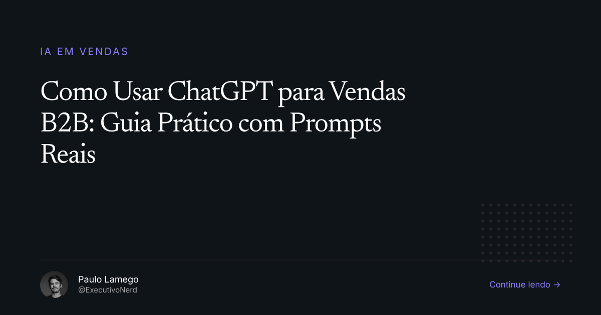 Como Usar ChatGPT para Vendas B2B: Guia Prático com Prompts Reais