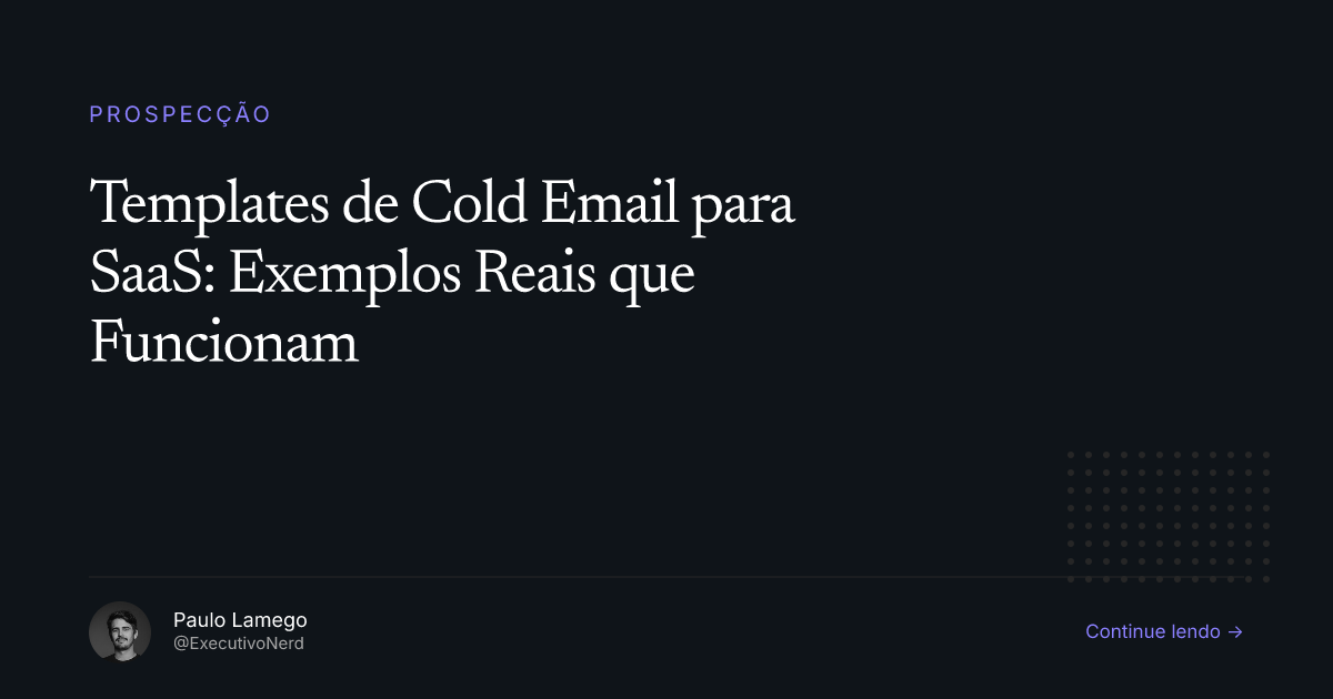 Templates de Cold Email para SaaS: Exemplos Reais que Funcionam