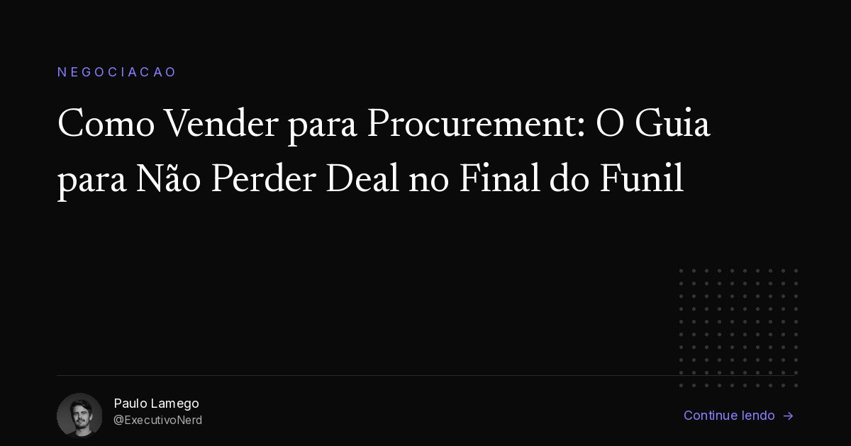Como Vender para Procurement: O Guia para Não Perder Deal no Final do Funil