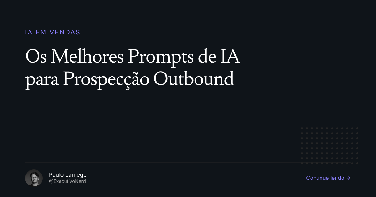 Os Melhores Prompts de IA para Prospecção Outbound