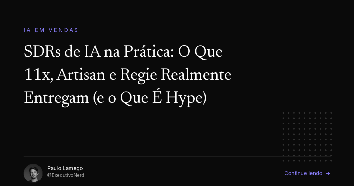 SDRs de IA na Prática: O Que 11x, Artisan e Regie Realmente Entregam (e o Que É Hype)